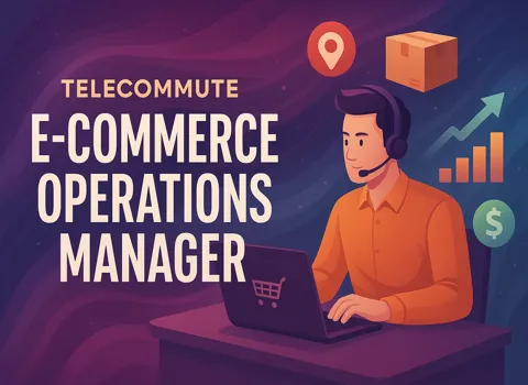 Telecommute E-commerce Operations Manager