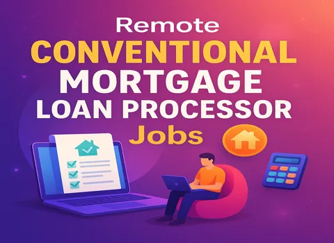 Remote Conventional Mortgage Loan Processor
