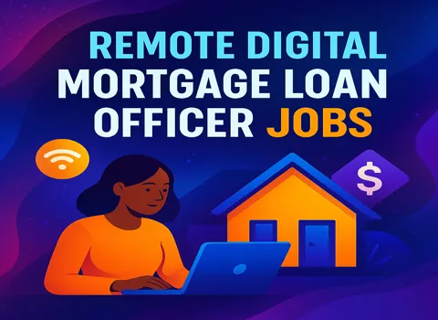 Remote Digital Mortgage Loan Officer