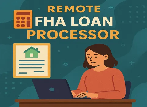 Remote FHA Loan Processor