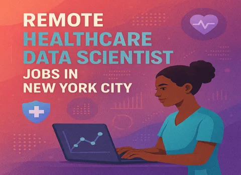 Remote Healthcare Data Scientist Jobs in New York City