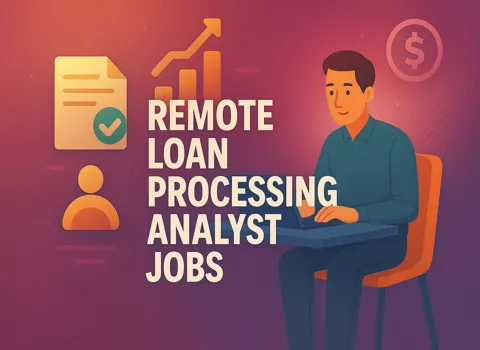 Remote Loan Processing Analyst