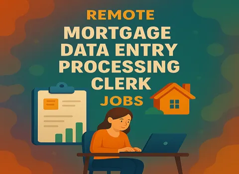 Remote Mortgage Data Entry & Processing Clerk