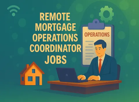Remote Mortgage Operations Coordinator