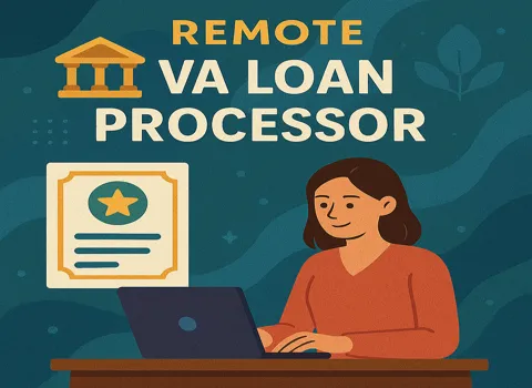 Remote VA Loan Processor