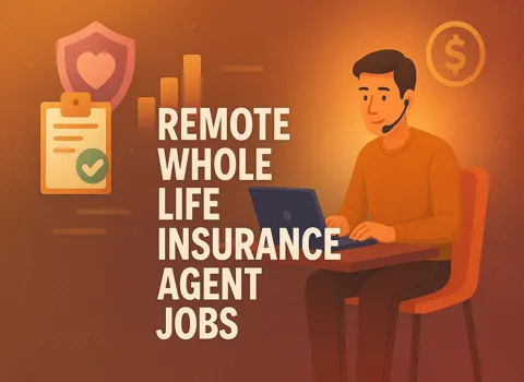 Remote Whole Life Insurance Agent