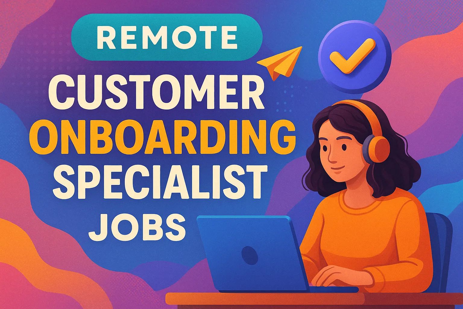 Remote Customer Onboarding Specialist