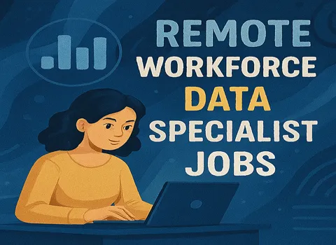 Remote Workforce Data Specialist