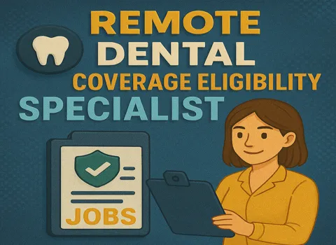 Remote Dental Coverage Eligibility Specialist