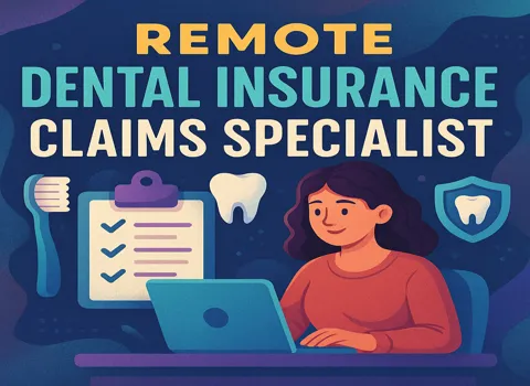 Remote Dental Insurance Claims Specialist