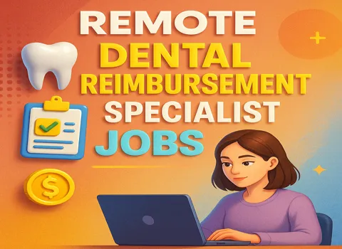 Remote Dental Reimbursement Specialist