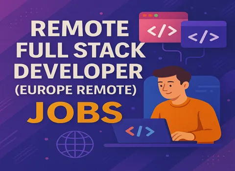 Remote Full Stack Developer (Europe Remote)