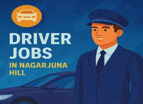 Driver Jobs In Nagarjuna Hill