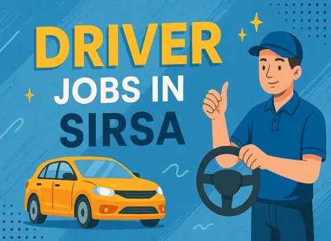 Driver Jobs In Sirsa