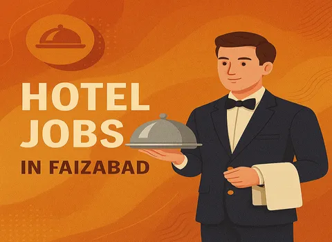 Hotel Jobs in Faizabad