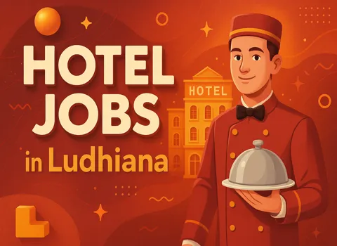 Hotel Jobs in Ludhiana