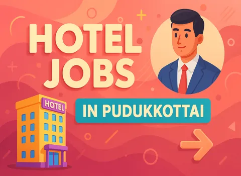 Hotel Jobs in Pudukkottai