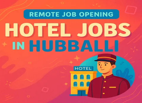 Hotel Jobs in Hubballi
