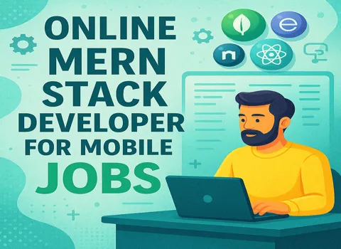 Online MERN Stack Developer for Mobile Apps