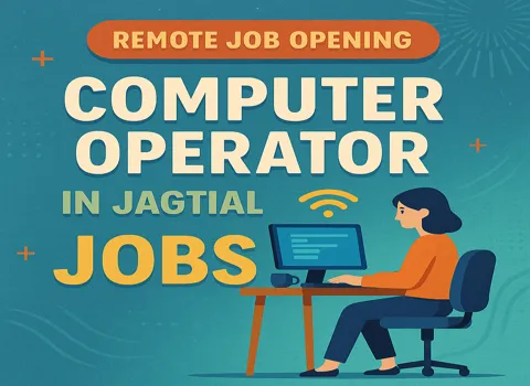 Computer Operator Jobs in Jagtial