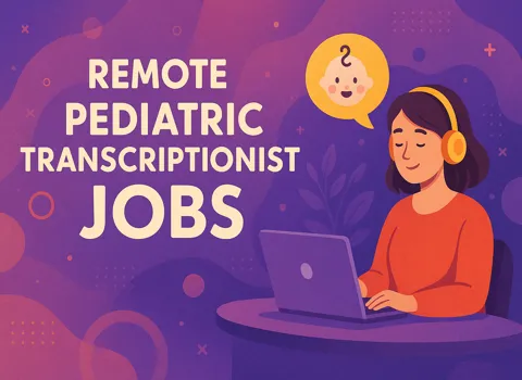 Remote Pediatric Transcriptionist