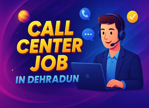 Call Center Job In Dehradun