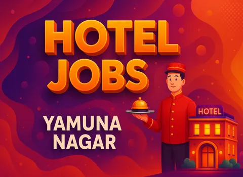 Hotel Jobs in Yamuna Nagar