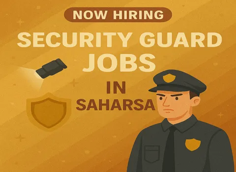Security Guard Jobs In Saharsa
