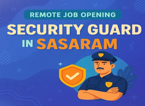 Security Guard Jobs In Sasaram