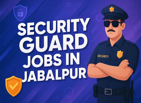 Security Guard Jobs In Jabalpur
