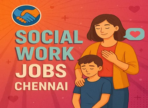 Social Work Jobs Chennai
