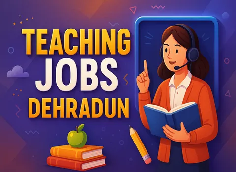 Teaching Jobs Dehradun