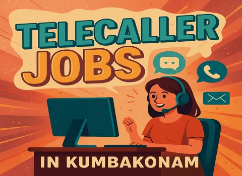 Telecaller Jobs In Kumbakonam