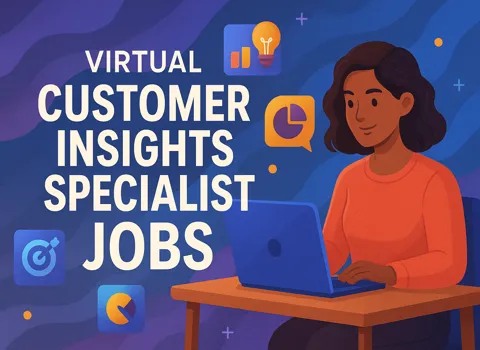 Virtual Customer Insights Specialist