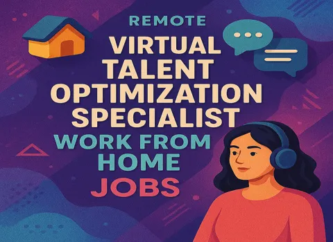 Virtual Talent Optimization Specialist Work From Home
