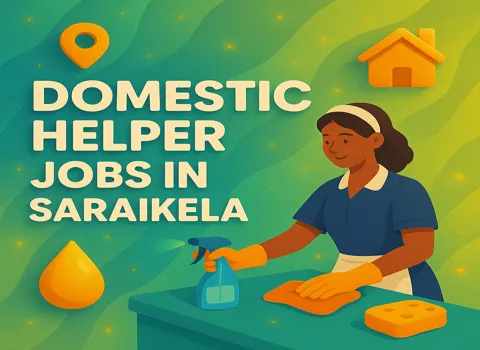 Domestic Helper Jobs in Saraikela - Home Nurse, Japa Maid, More!
