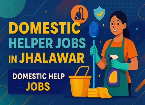 Find Out More About Domestic Helper Jobs in Jhalawar with Naukri Mitra