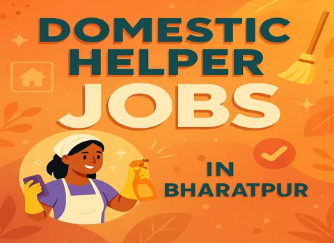 Get Hired Now - Domestic Helper Jobs in Bharatpur like Home Nurse, Japa Maid, Housekeeper &amp; More