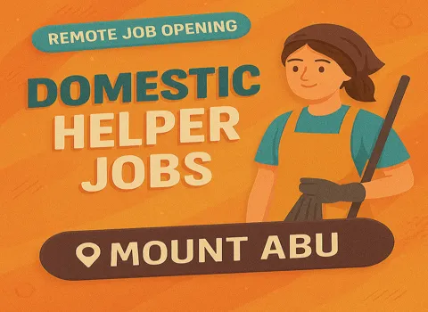 Domestic Helper Jobs in Mount Abu - Wide Range of Options Available