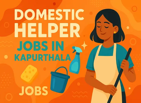Domestic Helper Jobs in Kapurthala - Home Nurse, Japa Maid, Housekeeper and More