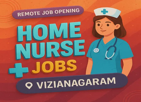 Home Nurse Jobs In Vizianagaram