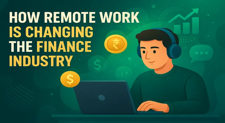 How Remote Work Is Changing the Finance Industry