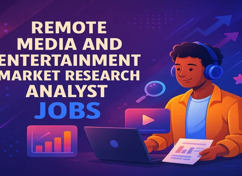 Remote Media and Entertainment Market Research Analyst