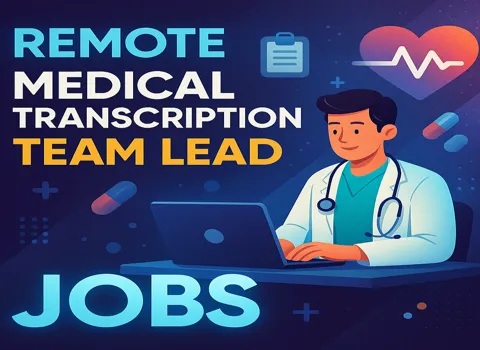 Remote Medical Transcription Team Lead