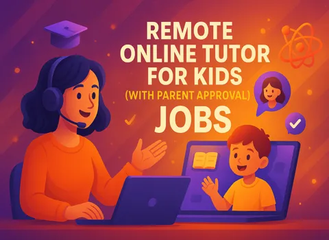 Remote Online Tutor for Kids (With Parent Approval)