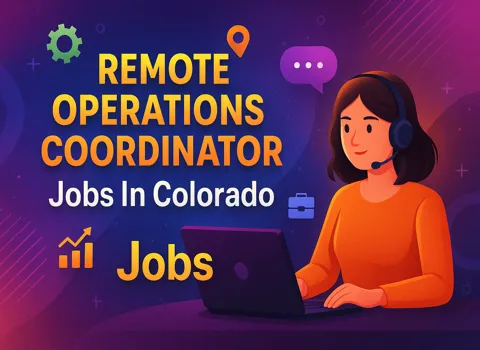 Remote Operations Coordinator Jobs In Colorado