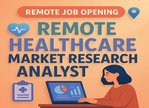Remote Healthcare Market Research Analyst