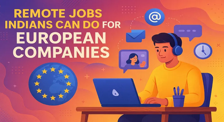 Remote Jobs Indians Can Do for European Companies