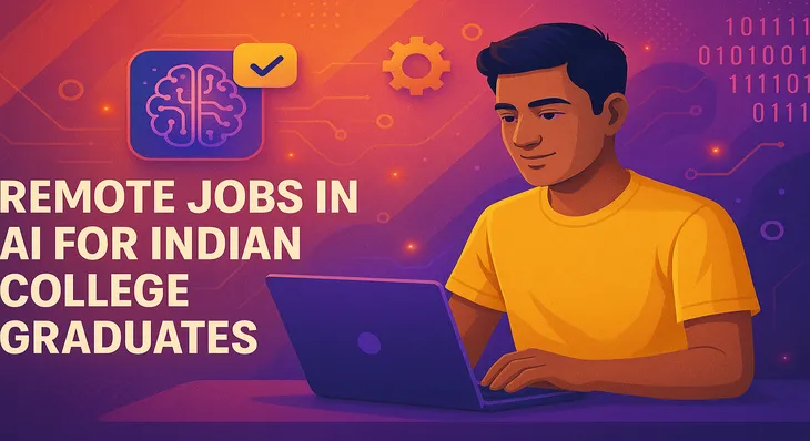 Remote Jobs in AI for Indian College Graduates