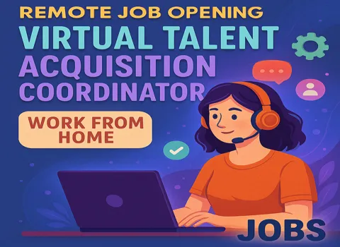 Virtual Talent Acquisition Coordinator Work From Home